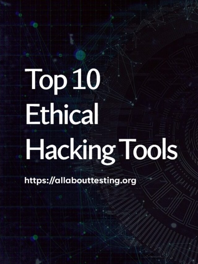 Top 10 Ethical Hacking Tools